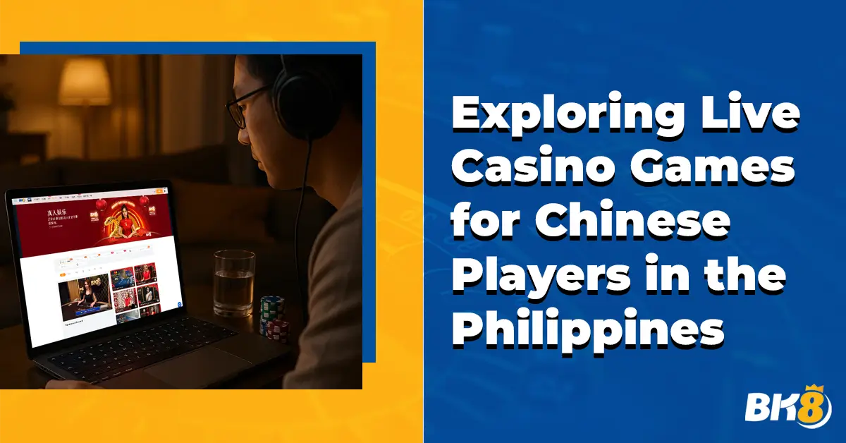 Exploring Live Casino Games Chinese Players Philippines